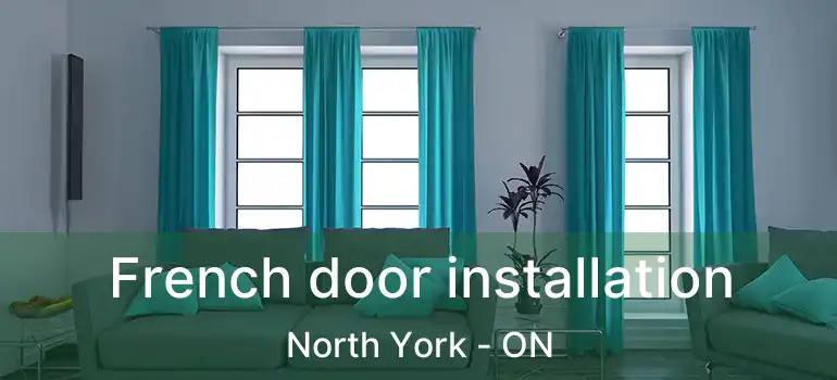  French door installation North York - ON
