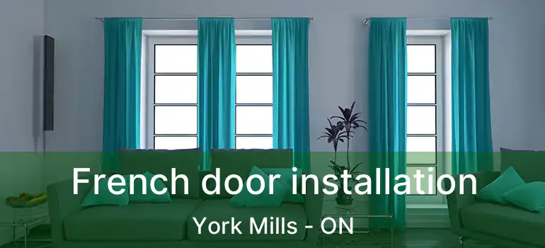 French door installation York Mills - ON