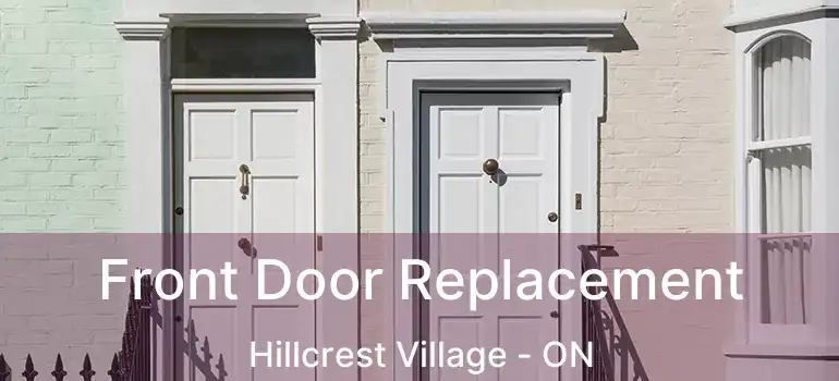  Front Door Replacement Hillcrest Village - ON