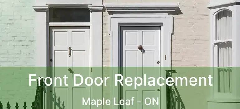  Front Door Replacement Maple Leaf - ON