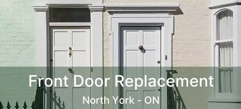  Front Door Replacement North York - ON