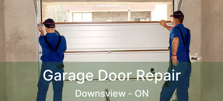  Garage Door Repair Downsview - ON