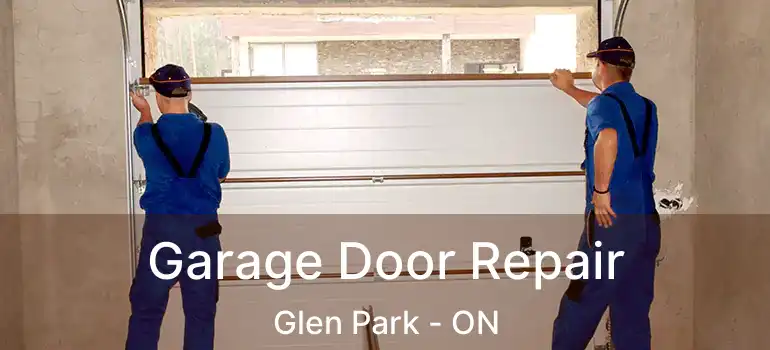  Garage Door Repair Glen Park - ON