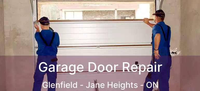  Garage Door Repair Glenfield - Jane Heights - ON