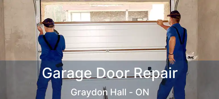 Garage Door Repair Graydon Hall - ON
