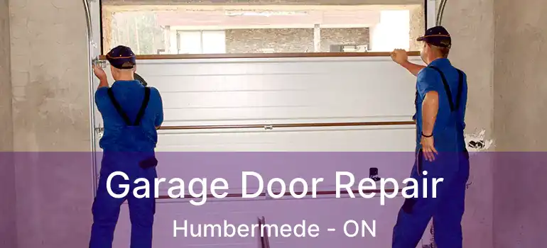  Garage Door Repair Humbermede - ON
