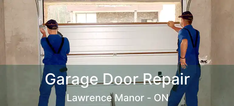  Garage Door Repair Lawrence Manor - ON