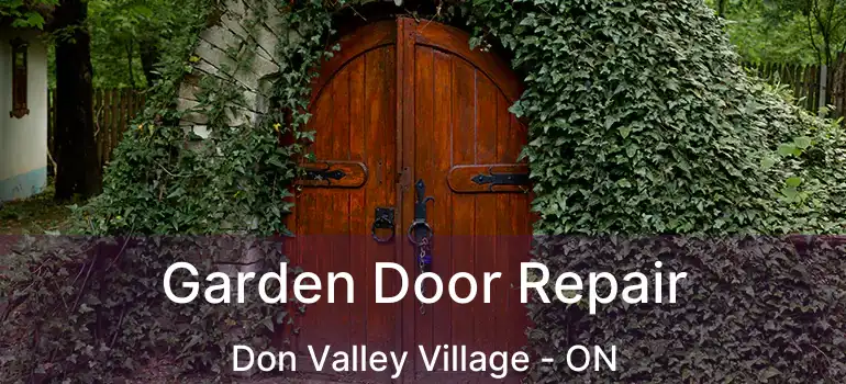  Garden Door Repair Don Valley Village - ON
