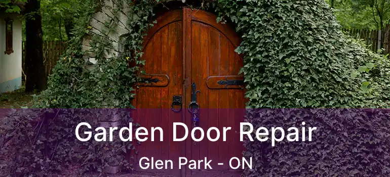  Garden Door Repair Glen Park - ON