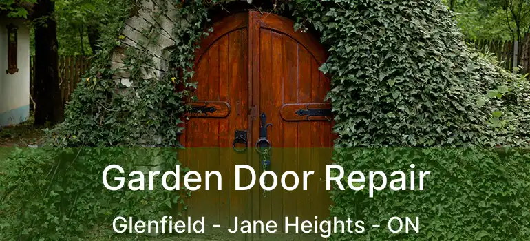  Garden Door Repair Glenfield - Jane Heights - ON