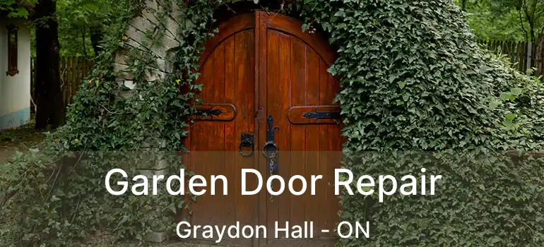  Garden Door Repair Graydon Hall - ON