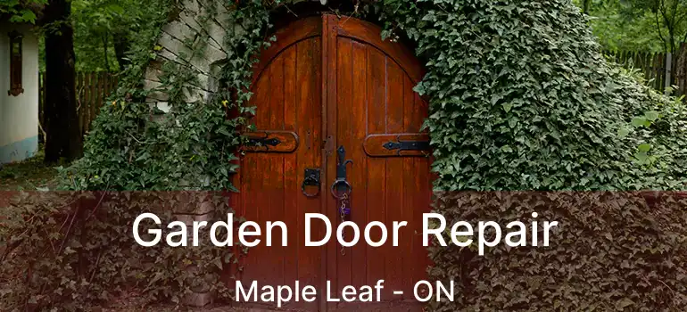  Garden Door Repair Maple Leaf - ON