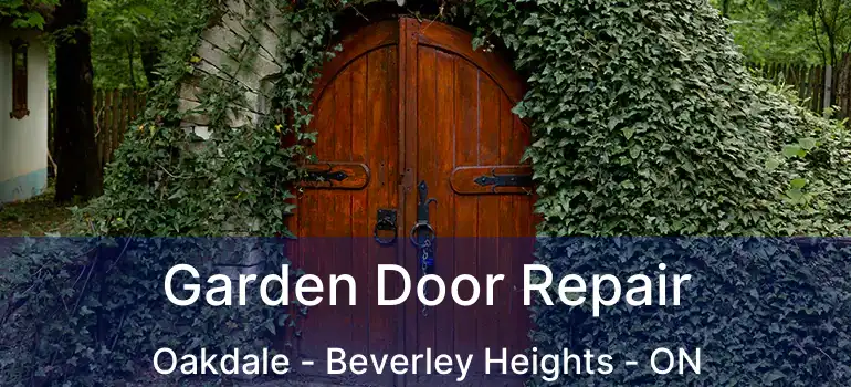  Garden Door Repair Oakdale - Beverley Heights - ON