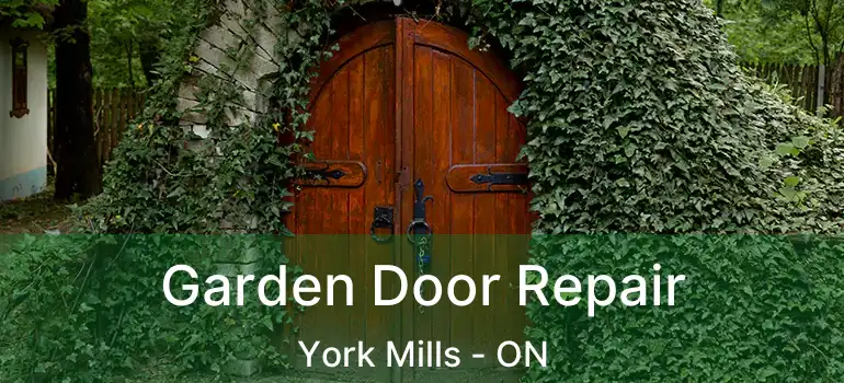  Garden Door Repair York Mills - ON