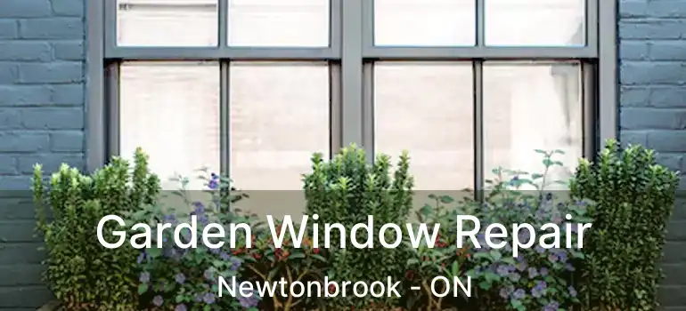  Garden Window Repair Newtonbrook - ON