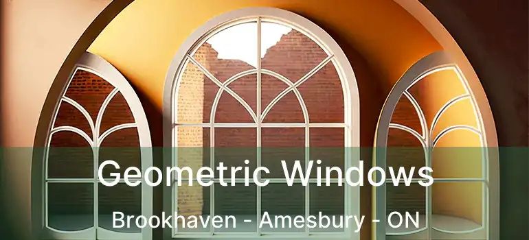  Geometric Windows Brookhaven - Amesbury - ON