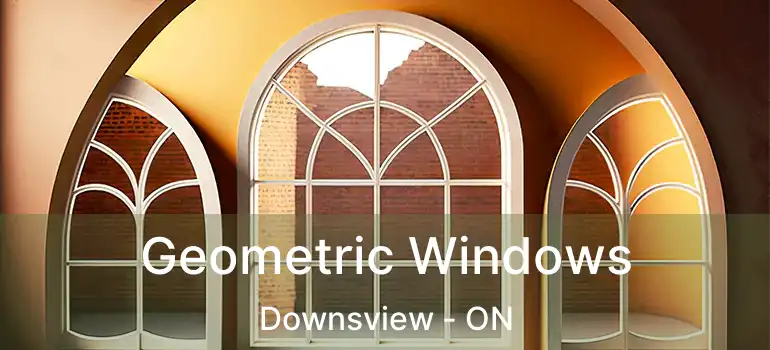  Geometric Windows Downsview - ON