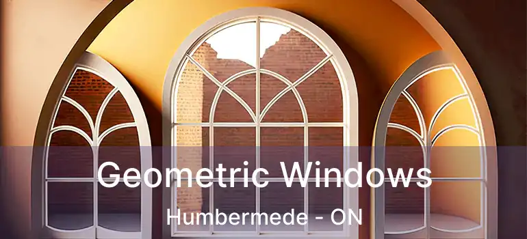  Geometric Windows Humbermede - ON