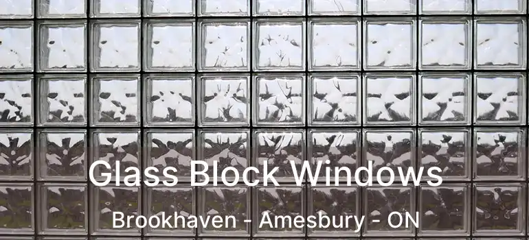  Glass Block Windows Brookhaven - Amesbury - ON