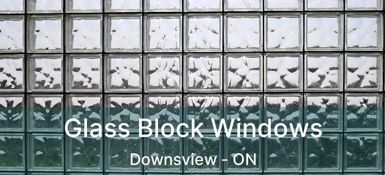  Glass Block Windows Downsview - ON
