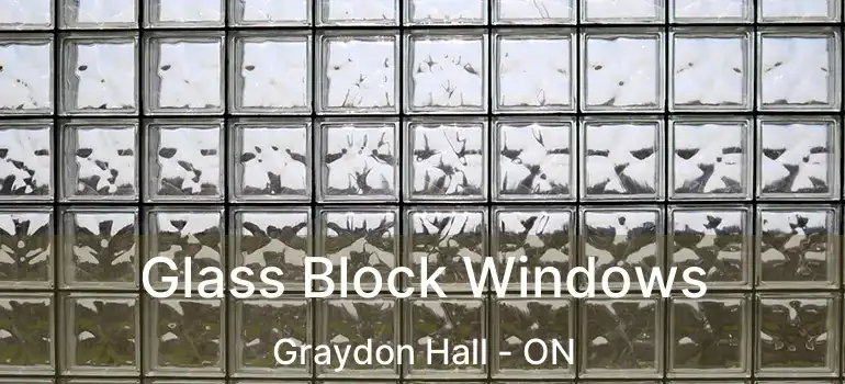  Glass Block Windows Graydon Hall - ON
