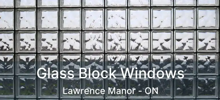  Glass Block Windows Lawrence Manor - ON