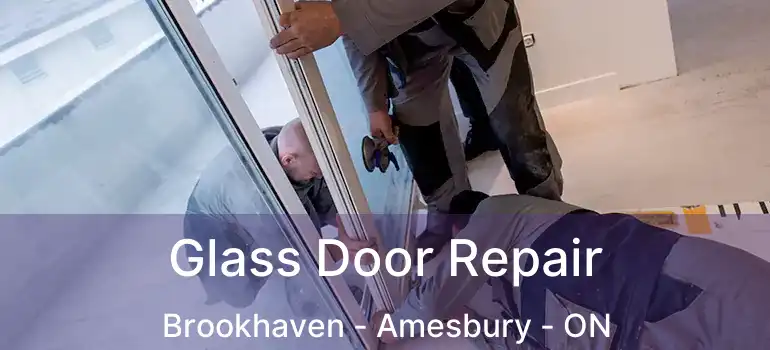  Glass Door Repair Brookhaven - Amesbury - ON