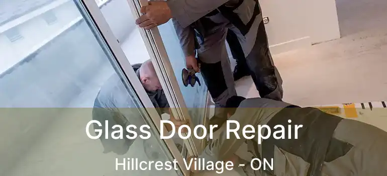  Glass Door Repair Hillcrest Village - ON
