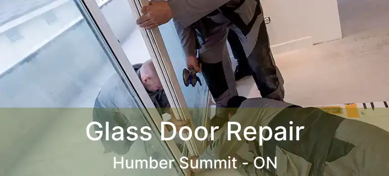  Glass Door Repair Humber Summit - ON