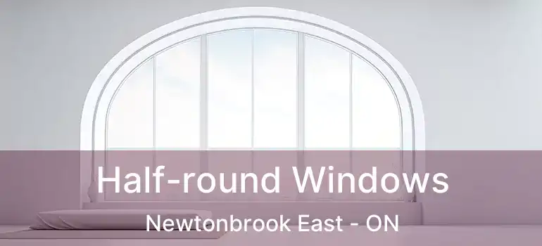  Half-round Windows Newtonbrook East - ON