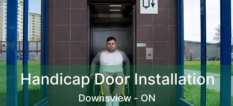  Handicap Door Installation Downsview - ON