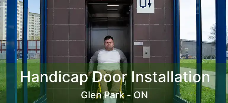  Handicap Door Installation Glen Park - ON