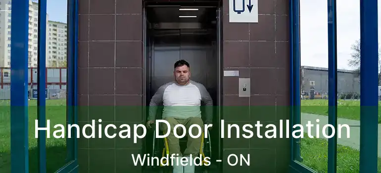  Handicap Door Installation Windfields - ON
