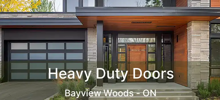  Heavy Duty Doors Bayview Woods - ON