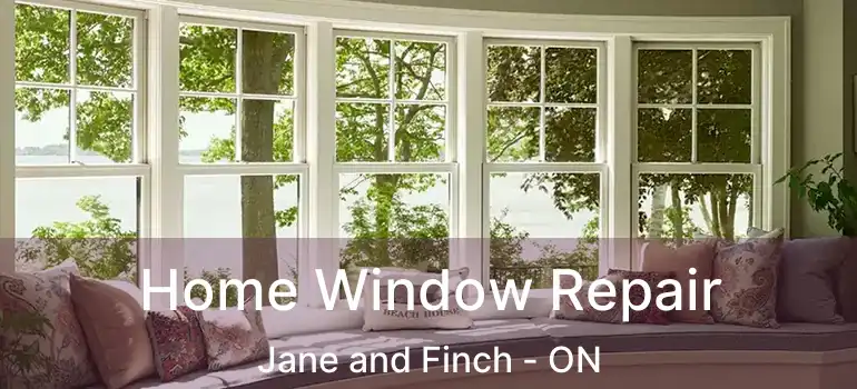 Home Window Repair Jane and Finch - ON