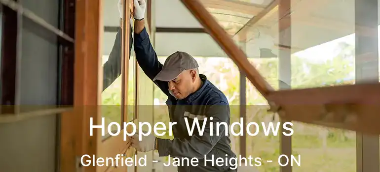  Hopper Windows Glenfield - Jane Heights - ON