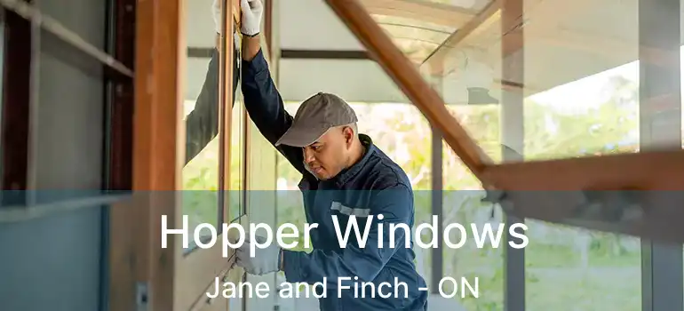  Hopper Windows Jane and Finch - ON