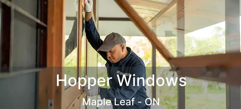  Hopper Windows Maple Leaf - ON