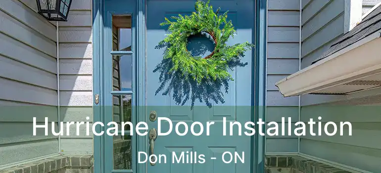  Hurricane Door Installation Don Mills - ON