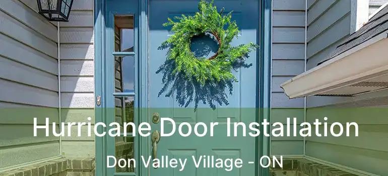  Hurricane Door Installation Don Valley Village - ON