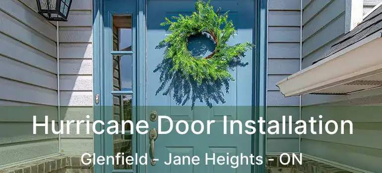 Hurricane Door Installation Glenfield - Jane Heights - ON