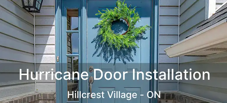  Hurricane Door Installation Hillcrest Village - ON