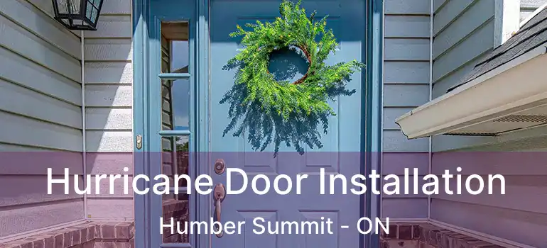  Hurricane Door Installation Humber Summit - ON