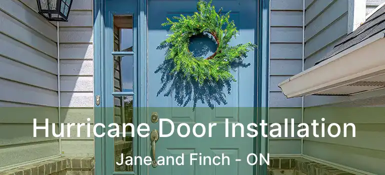  Hurricane Door Installation Jane and Finch - ON