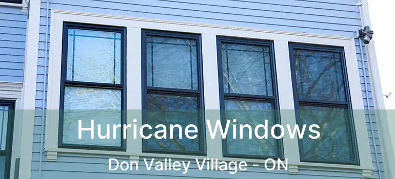  Hurricane Windows Don Valley Village - ON