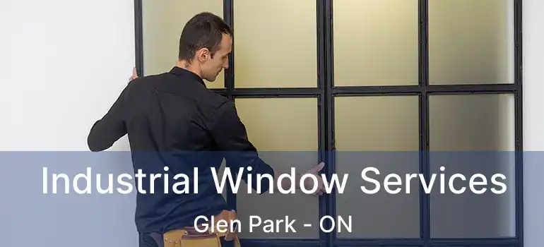  Industrial Window Services Glen Park - ON