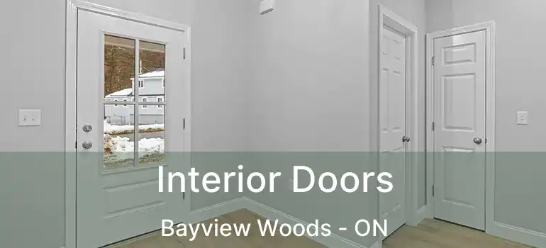  Interior Doors Bayview Woods - ON