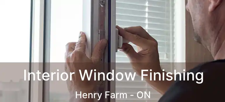  Interior Window Finishing Henry Farm - ON