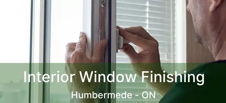  Interior Window Finishing Humbermede - ON