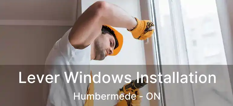  Lever Windows Installation Humbermede - ON